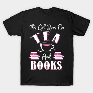 This Girl Runs On Tea and Books T-Shirt